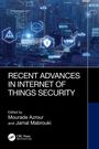 Recent Advances in Internet of Things Security, Buch