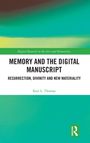 "Memory and the Digital Manuscript: Resurrection, Divinity and New Materiality" von Keri L. Thomas. Hintergrund grünlich.