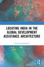Uma Purushothaman: Locating India in the Global Development Assistance Architecture, Buch