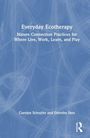 Carolyn Schuyler: Everyday Ecotherapy, Buch