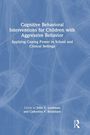 Cognitive Behavioral Interventions for Children with Aggressive Behavior, Buch