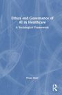 Prem Misir: Ethics and Governance of AI in Healthcare, Buch