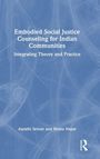 Aarathi Selvan: Embodied Social Justice Counseling for Indian Communities, Buch