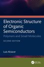 "Electronic Structure of Organic Semiconductors: Polymers and Small Molecules, Second Edition" von Luís Alcácer. Logo unten.