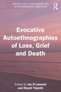 Evocative Autoethnographies of Loss, Grief and Death, Buch
