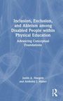 Titel: "Inclusion, Exclusion, and Ableism among Disabled People within Physical Education". Autoren: Justin A. Haegele, Anthony J. Maher. Blaues Hintergrunddesign.