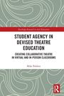 Mike Poblete: Student Agency in Devised Theatre Education, Buch