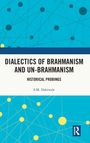 S. M. Dahiwale: Dialectics of Brahmanism and Un-Brahmanism, Buch
