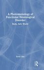 Der Text lautet: "A Phenomenology of Functional Neurological Disorder: Body, Self, World. Kevin Aho." Hintergrund in Blau.