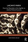"LACAN'S MARX", "From the Materialism of the Signifier to Libidinal Political Economy", David Pavón-Cuéllar. Fotos von Karl Marx.
