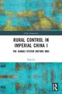 Xiqi Lu: Rural Control in Imperial China I, Buch