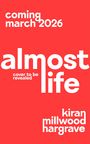Kiran Millwood Hargrave: Almost Life, Buch