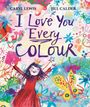 Caryl Lewis: I Love You Every Colour, Buch