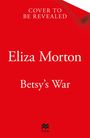 Eliza Morton: Betsy's War, Buch