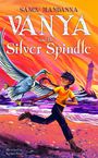 Sangu Mandanna: Vanya and the Silver Spindle, Buch