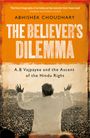 Abhishek Choudhary: The Believer's Dilemma, Buch