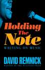 David Remnick: Holding the Note, Buch