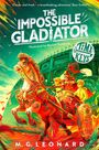 M. G. Leonard: The Impossible Gladiator, Buch