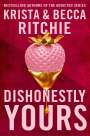 Krista Ritchie: Dishonestly Yours, Buch