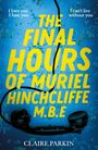 Claire Parkin: The Final Hours of Muriel Hinchcliffe, Buch