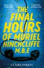 Claire Parkin: The Final Hours of Muriel Hinchcliffe, Buch