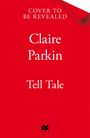 Claire Parkin: Tell Tale, Buch