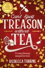Rebecca Thorne: Can't Spell Treason Without Tea, Buch