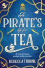 Rebecca Thorne: A Pirate's Life for Tea, Buch