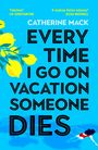 Catherine Mack: Every Time I Go on Vacation, Someone Dies, Buch