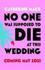 Catherine Mack: Mack, C: No one was Supposed to Die at this Wedding, Buch