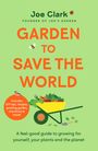 Joe Clark: Garden To Save The World, Buch