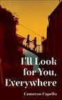Cameron Capello: I'll Look for You, Everywhere, Buch