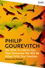 Philip Gourevitch: We Wish to Inform You That Tomorrow We Will Be Killed With Our Families, Buch