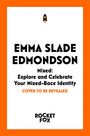 Emma Slade Edmondson: Mixed: Explore and Celebrate Your Mixed-Race Identity, Buch