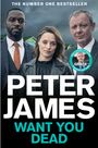 Peter James: Want You Dead, Buch