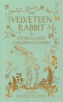 "THE VELVETEEN RABBIT & OTHER CLASSIC CHILDREN'S STORIES. EDITED BY NICOLETTE JONES." Illustration: Hase, Pflanzen.