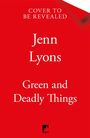Jenn Lyons: Green and Deadly Things, Buch