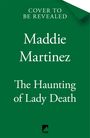 Titel: "The Haunting of Lady Death" von Maddie Martinez, mit Hinweis "Cover to be revealed". Unten ein Logo von Tor. Grüner Hintergrund.