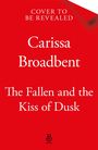 Carissa Broadbent: The Fallen and the Kiss of Dusk, Buch