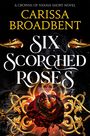 Carissa Broadbent: Six Scorched Roses, Buch