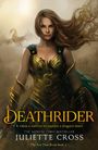 "Deathrider, It takes a warrior to capture a dragon's heart. Juliette Cross. Illustration: Kriegerin mit Drachenrüstung."