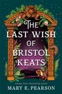 Mary E. Pearson: The Last Wish of Bristol Keats, Buch