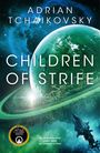 "ADRIAN TCHAIKOVSKY. CHILDREN OF STRIFE. Ein fremder Planet in Grün mit Weltraumkulisse und einem Raumschiff."