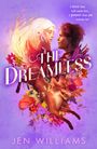 Text: "A love that will undo her, A power that will remake her... THE DREAMLESS, JEN WILLIAMS." Illustration: Zwei Gesichter, Füchse, Blumen.