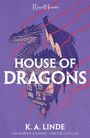 Text: "Royal Houses", "HOUSE OF DRAGONS", "K.A. LINDE", "THE NUMBER 1 SUNDAY TIMES BESTSELLER". Illustration: Drache und Burg.