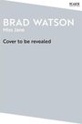 Brad Watson: Miss Jane, Buch