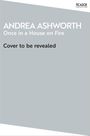 Andrea Ashworth: Once in a House on Fire, Buch