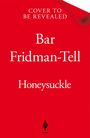Bar Fridman-Tell: Honeysuckle, Buch
