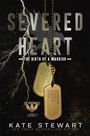 Kate Stewart: Severed Heart, Buch