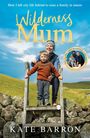 Kate Barron: Wilderness Mum, Buch